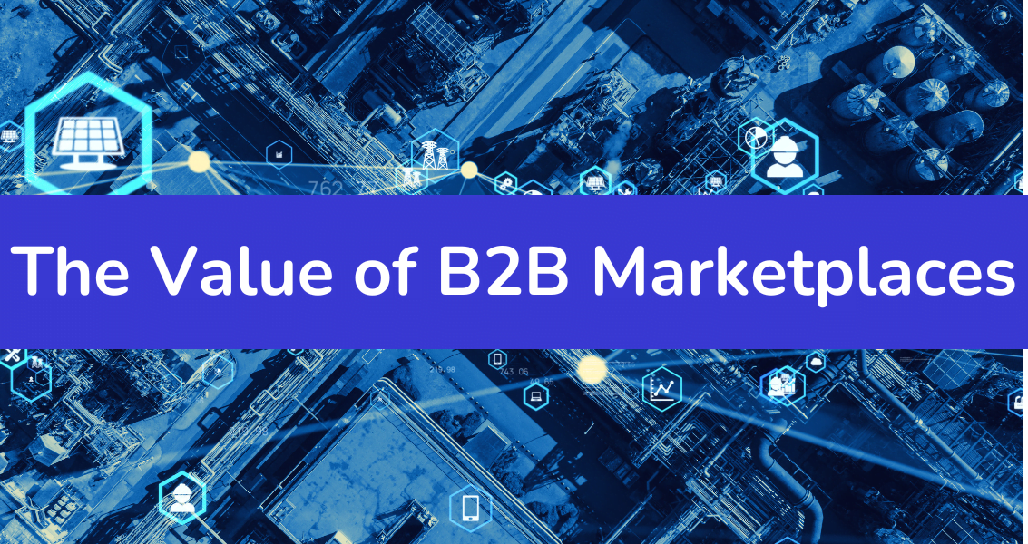 How to Realize the Positive Value of B2B Marketplaces 1